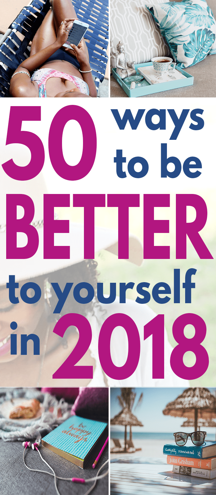 50 Ways To Be Better To Yourself In 2018 - Life And A Budget