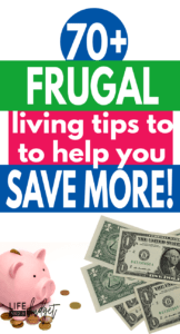 Here are over 70 of the BEST frugal living tips to help you save more money, pay down debt, and reach all of your financial goals. #frugalliving #frugaltips #savingmoney #simplify #frugalideas #frugaltips