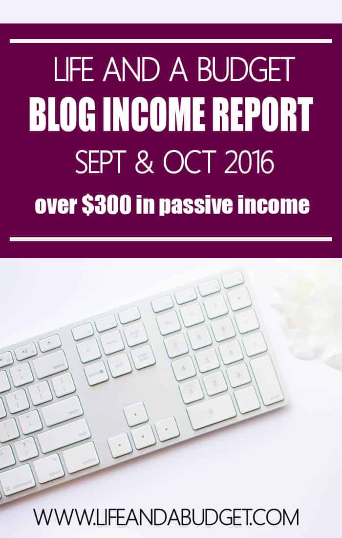 September and October 2016 Blog Income Report - Life and a Budget