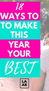 Here are 18 tips that can help you make this your best year yet.