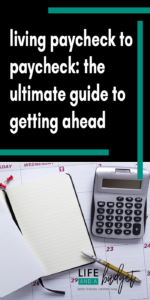 If you're living paycheck to paycheck, here is a guide to help you get ahead financially.