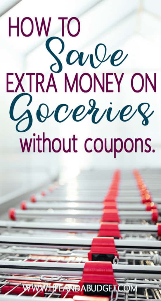 11 Easy Ways to Save Extra Money on Groceries Without Using Coupons