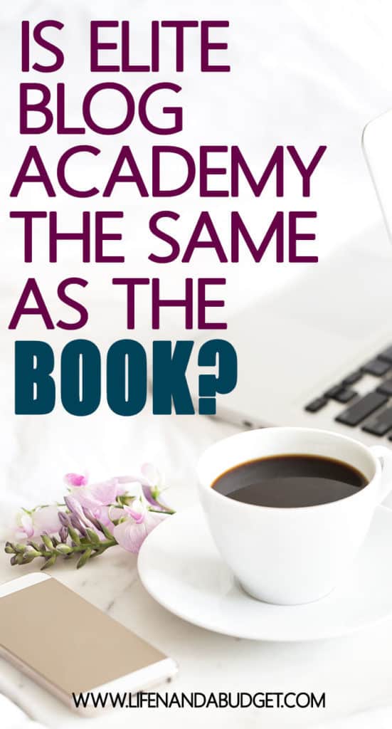 Is Elite Blog Academy the same as the book? and other questions you might have in the Life and a Budget EBA Success series.