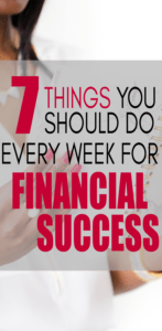 If you want to get your finances in order, here are 7 things you should do every week for financial success.