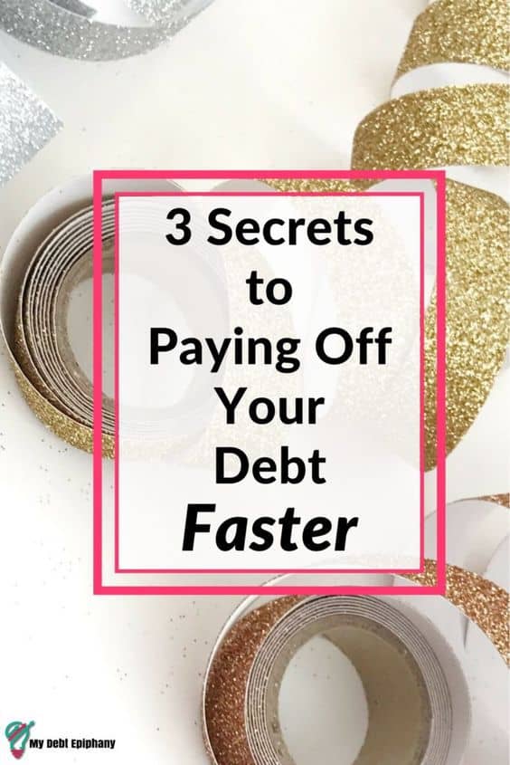 3 secrets to paying off your debt faster My Debt Epiphany