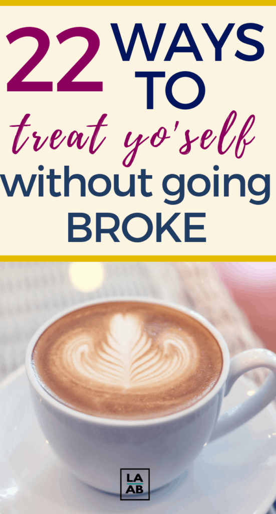 Are you looking for ways to treat yo self without going broke? Well, here are 22 ways to treat yourself frugally so that you can save more money.