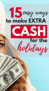 This holiday season, if you're low in cash, try one of these 15 money making ideas to make some quick cash for the holidays. Have a debt-free Christmas and make some quick cash for Christmas! #holidays #holidaycash #quickcash #moneyforchristmas #christmasmoney #christmassavings #sidehustles #sidehustle #extracash