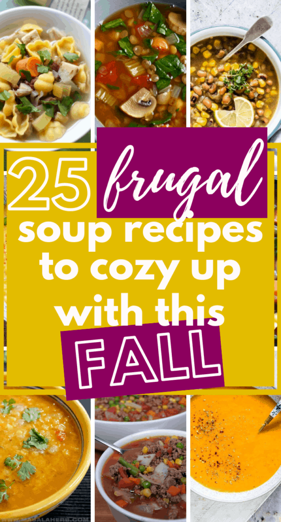 Are you looking for some frugal soup recipes to help keep your grocery budget in check this Fall? If so, these 25 frugal soups won’t disappoint at all! #frugalmeals #frugaldinner #frugarecipes #frugalfall #fall #soups #cheapmeals #budgetmeals #groceries #budget