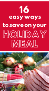 If you're looking for ways to save on your holiday meal this year, check out these 16 easy tips to help you save money and feed your family well this holiday! #christmas #budget #holidays #frugal #savings