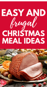 Easy and frugal Christmas meal ideas that won't break the bank. #holiday #christmas #frugal #savings #budget #dinner 