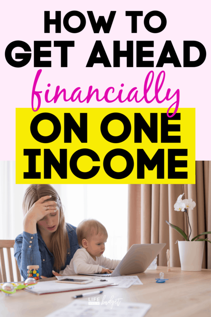 Struggling to get ahead financially? Do you live on one income and want to learn how to get ahead of your bills so you can stop living paycheck to paycheck? Check out these tips on how to get ahead on a low income, complete with FREE budget worksheets to help you get ahead. #budgeting #frugalliving #oneincome 